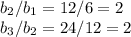 \displaystyle b_2/b_1=12/6=2\\b_3/b_2=24/12=2