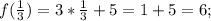 f(\frac{1}{3})=3*\frac{1}{3}+5=1+5=6;