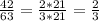 \frac{42}{63} = \frac{2*21}{3*21} = \frac{2}{3}