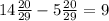 14\frac{20}{29}-5\frac{20}{29}=9