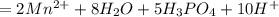 =2Mn^{2+} + 8H_2O + 5H_3PO_4 + 10H^+