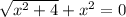 \sqrt{x^2+4}+x^2=0