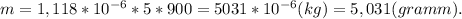 m=1,118*10^{-6}*5*900=5031*10^{-6}(kg)=5,031(gramm).