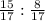 \frac{15}{17} : \frac{8}{17}