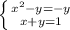 \left \{ {{x^2-y=-y} \atop {x+y=1}} \right.