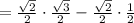 = \frac {\sqrt2}{2} \cdot \frac{\sqrt 3 }{2} - \frac{\sqrt2}{2} \cdot \frac{1}{2}