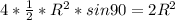 4*\frac{1}{2}*R^2*sin90=2R^2