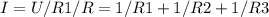 I=U/R 1/R=1/R1 +1/R2 + 1/R3