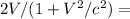 2V/(1+V^2/c^2)=