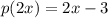 p(2x)=2x-3