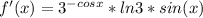 f'(x) =3^{-cosx} * ln3 * sin(x)