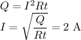 Q=I^2Rt\\ I=\sqrt{\dfrac{Q}{Rt}}=2\text{ A}