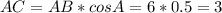 AC=AB*cos A=6*0.5=3