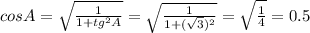 cos A=\sqrt{\frac{1}{1+tg^2 A}}=\sqrt{\frac{1}{1+(\sqrt{3})^2}}=\sqrt{\frac{1}{4}}=0.5