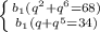 \left \{ {{b_{1}(q^2+q^6=68)} \atop {b_{1}(q+q^5=34)}} \right