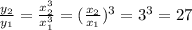 \frac{y_2}{y_1}=\frac{x^3_2}{x^3_1}=(\frac{x_2}{x_1})^3=3^3=27