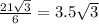 \frac{21\sqrt3}{6}=3.5\sqrt3