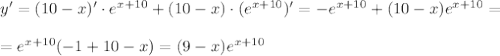 y'=(10-x)'\cdot e^{x+10}+(10-x)\cdot(e^{x+10})'=-e^{x+10}+(10-x)e^{x+10}=\\ \\ =e^{x+10}(-1+10-x)=(9-x)e^{x+10}