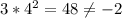 3*4^2=48 \neq -2