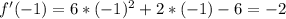 f'(-1)=6*(-1)^2+2*(-1)-6=-2