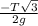 \frac{-T \sqrt{3}}{2g}