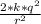 \frac{2*k*q^{2}}{r^{2}}