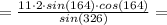 =\frac{11\cdot2\cdot sin(164)\cdot cos(164)}{sin(326)}=