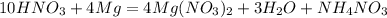 10HNO_3 + 4Mg = 4Mg(NO_3)_2 + 3H_2O + NH_4NO_3