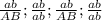 \frac{ab}{AB} ; \frac{ab}{ab} ; \frac{ab}{AB} ; \frac{ab}{ab}