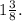 1 \frac{3}{8} .