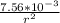 \frac{7.56*10^{-3} }{r^2}