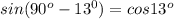 sin (90^o-13^0)=cos 13^o