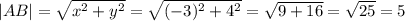 |AB|=\sqrt{x^2+y^2}=\sqrt{(-3)^2+4^2}=\sqrt{9+16}=\sqrt{25}=5