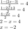 \frac{1-(2x-3)}{2} =4\\\frac{1-2x+3}{2} =4\\\frac{4-2x}{2} =4\\2-x=4\\x=-2