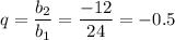 q=\dfrac{b_2}{b_1}=\dfrac{-12}{24}=-0.5