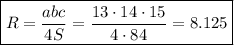 \boxed{R= \dfrac{abc}{4S} = \dfrac{13\cdot14\cdot15}{4\cdot 84} =8.125}