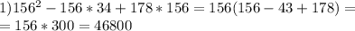 1)156^2-156*34+178*156=156(156-43+178)=\\=156*300=46800