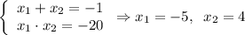 \left \{\begin{array}{lcl} {{x_1 + x_2=-1} \\ {x_1\cdot x_2=-20}}\end{array} \right. \Rightarrow x_1 = -5, \;\;x_2 = 4