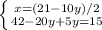 \left \{ {{x=(21-10y)/2} \atop {42-20y+5y=15}} \right.