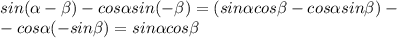 sin(\alpha -\beta)-cos\alpha sin(-\beta)=(sin\alpha cos\beta-cos\alpha sin\beta)-\\ -cos\alpha (-sin\beta)=sin\alpha cos\beta