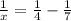 \frac{1}{x}=\frac{1}{4}-\frac{1}{7}