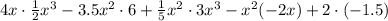 4x\cdot\frac12x^{3}-3.5x^{2}\cdot6+\frac15x^{2}\cdot3x^{3}-x^{2}(-2x)+2\cdot(-1.5)