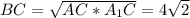 BC=\sqrt{AC*A_{1}C}=4\sqrt{2}