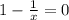 1-\frac{1}{x}=0