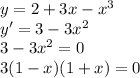 y=2+3x-x^3 \\ y'=3-3x^2\\ 3-3x^2=0 \\ 3(1-x)(1+x)=0