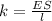 k = \frac{ES}{l}