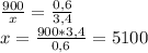 \frac{900}{x} =\frac{0,6}{3,4} \\x=\frac{900*3,4}{0,6} =5100