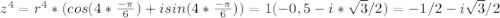 z^4=r^4*(cos(4*\frac{-\pi}{6})+isin(4*\frac{-\pi}{6}))=1(-0,5-i*\sqrt3/2)=-1/2-i\sqrt3/2