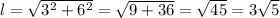 l=\sqrt{3^2+6^2}=\sqrt{9+36}=\sqrt{45}=3\sqrt{5}