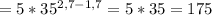 =5*35^{2,7-1,7}=5*35=175